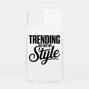 Trending But Not My Style Funny Sarcastic tee Speck iPhone 12 Mini Case