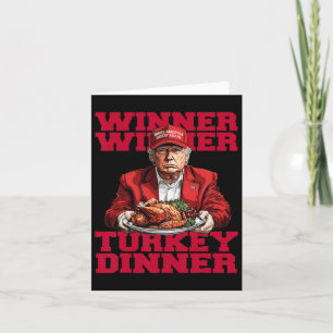 Trending Humor Trump Winner Winner Turkey Dinnerth Card