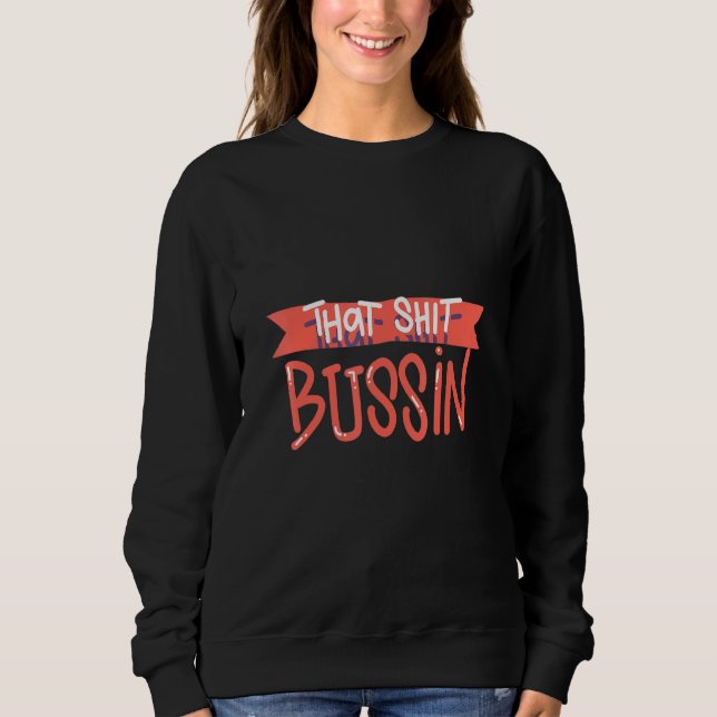 Trending That S Bussin Meme Cool Slang 16 Sweatshirt (Front)