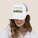 Trendy and Funny Plant Lady with Cactus Trucker Hat<br><div class="desc">This funny and trendy hat says "plant lady" in modern black and green typography,  with a line of stylish watercolor cactus plants.</div>