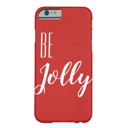 Trendy Be Jolly iPhone 6 Christmas Phone Barely There iPhone 6 Case