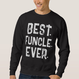 TRENDY BEST FUNCLE EVER WHITE TYPOGRAPHY SWEATSHIRT