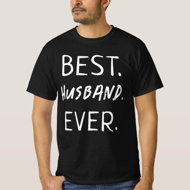 TRENDY BEST HUSBAND EVER WHITE TYPOGRAPHY   T-Shirt (Front)