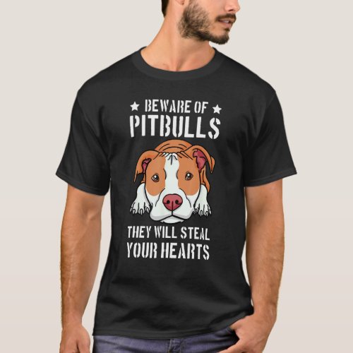 Trendy Beware Of Pitbull They Will Still Your Hear T-Shirt