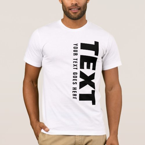 Trendy Big Font Words Text Template Mens Custom T_Shirt