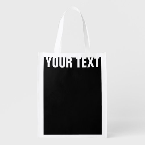 Trendy Black And White Your Own Text Template Grocery Bag