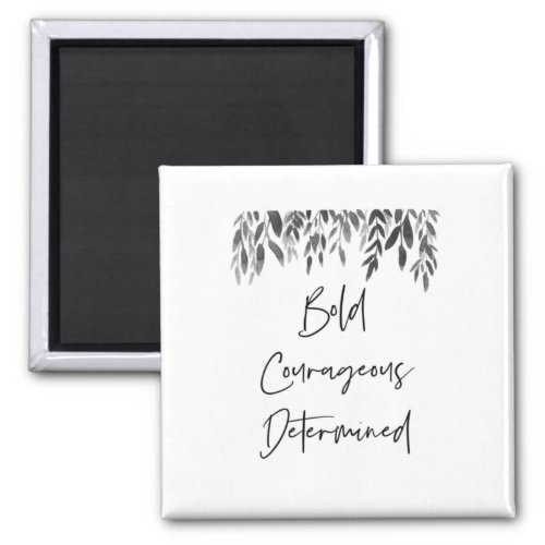 Trendy Bold Courageous Determined Magnet