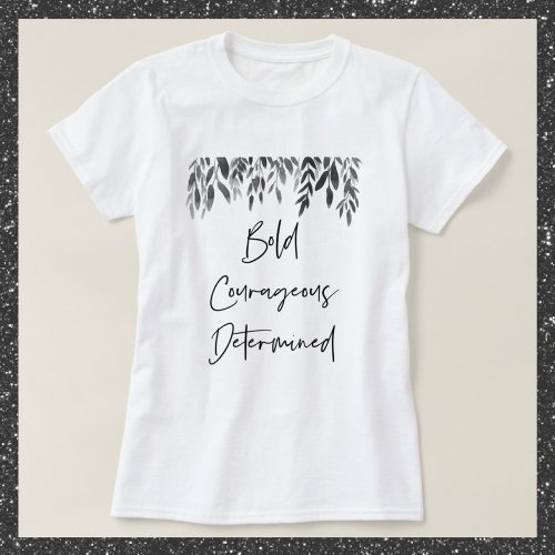 Trendy Bold Courageous Determined  T_Shirt