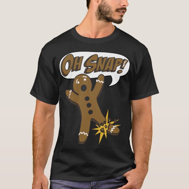 Trendy Christmas Gingerbread Man Oh Snap! T-Shirt (Front)
