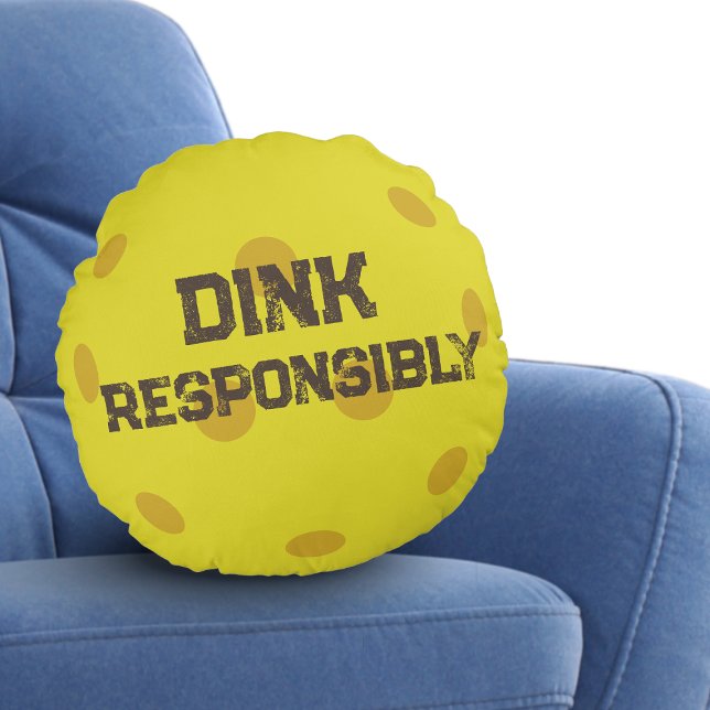 Trendy Classic Pickleball Funny Dink Responsibly Round Pillow (Creator Uploaded)