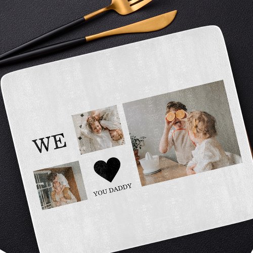 Trendy Collage Photo  We Love You Daddy Gift Cutting Board