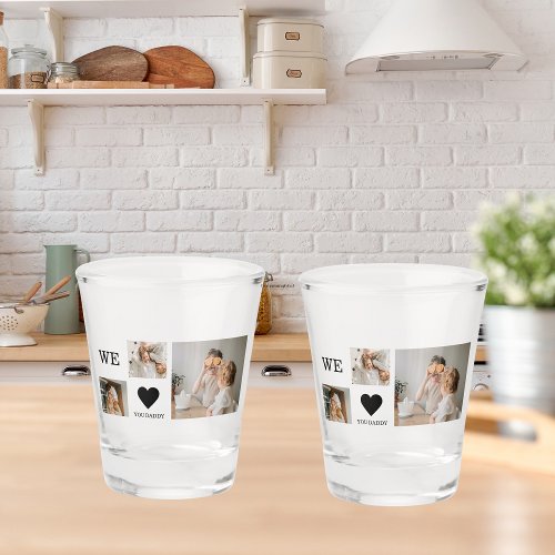 Trendy Collage Photo  We Love You Daddy Gift Shot Glass