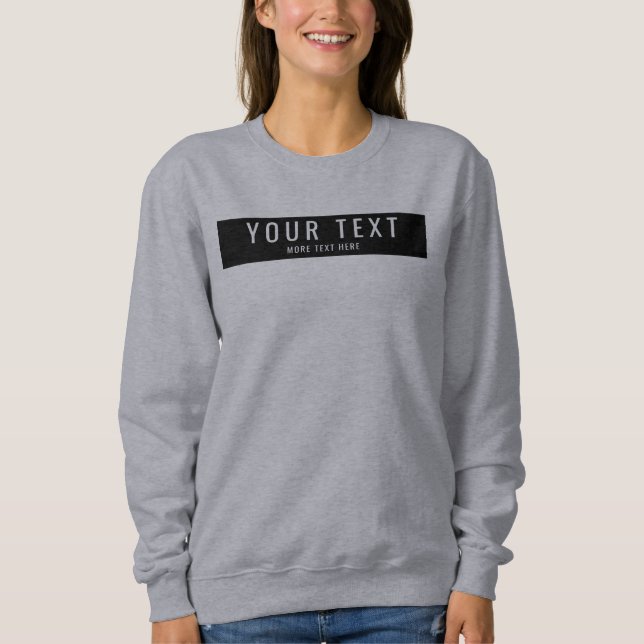Trendy Custom Add Your Name Text to Womens Sweatshirt (Front)
