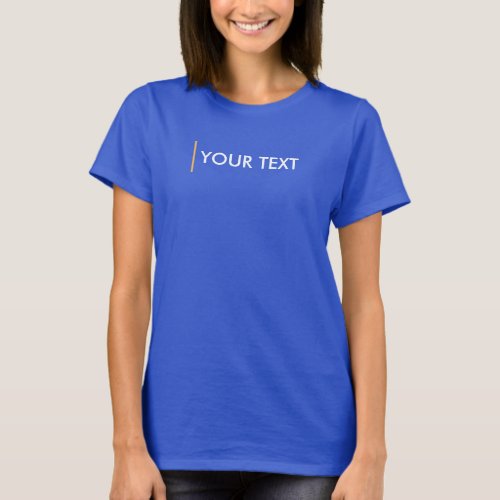 Trendy Deep Royal Blue Add Your Text Here Template T_Shirt