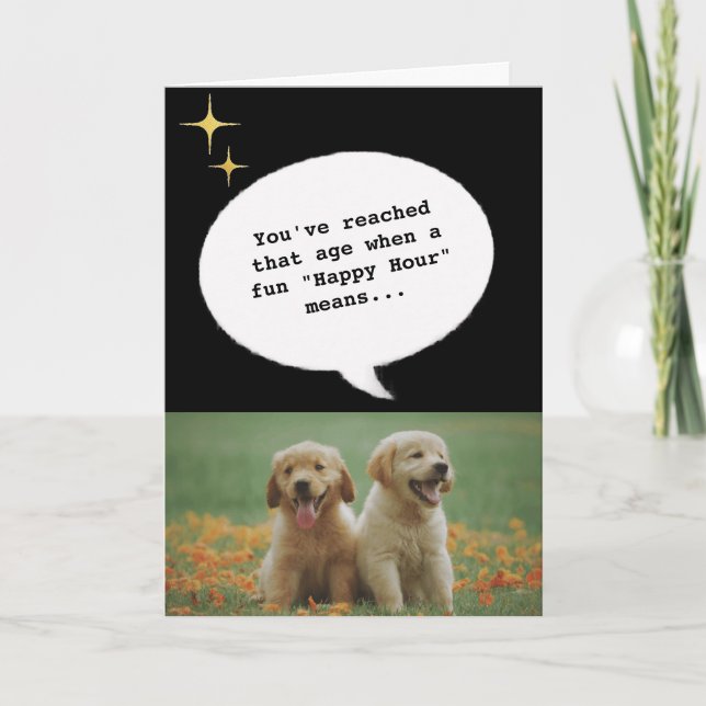 Trendy dogs Happy Hour Getting Old Funny Birthday Card (Front)