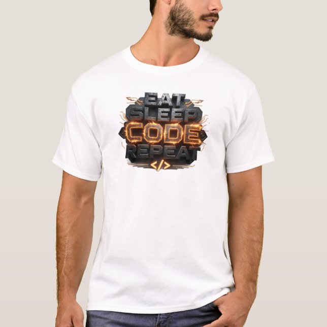 Trendy EAT SLEEP CODE REPEAT Custom Creation T-Shirt (Front)