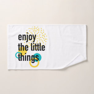 Trendy fun happy design of Enjoy the Lıttle Things Hand Towel