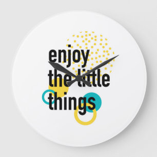 Trendy fun happy design of Enjoy the Lıttle Things Large Clock