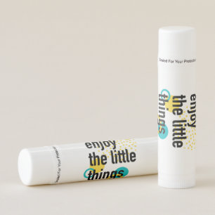 Trendy fun happy design of Enjoy the Lıttle Things Lip Balm
