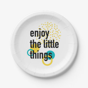 Trendy fun happy design of Enjoy the Lıttle Things Paper Plates
