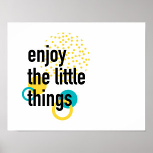 Trendy fun happy design of Enjoy the Lıttle Things Poster