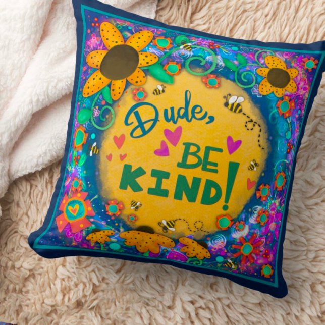 Trendy Fun Unique Floral Dude Be Kind Kindness Throw Pillow (Creator Uploaded)