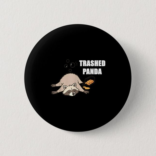 Trendy Funny Trashed Panda Drunk Raccoon Lovers Me Button (Front)