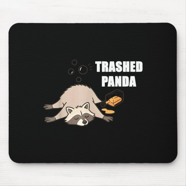Trendy Funny Trashed Panda Drunk Raccoon Lovers Me Mouse Pad (Front)