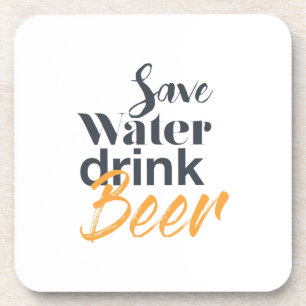 Trendy, funny, urban design Save Water Drink Beer Beverage Coaster