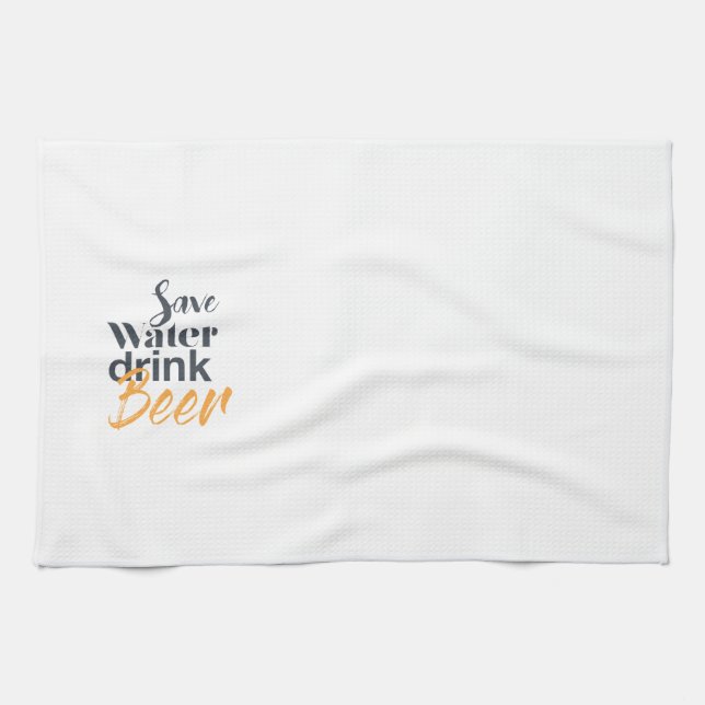 Trendy, funny, urban design Save Water Drink Beer Kitchen Towel (Horizontal)