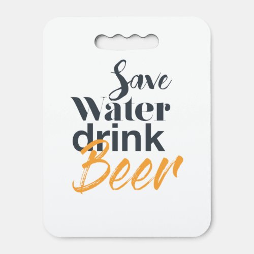 Trendy funny urban design Save Water Drink Beer Seat Cushion