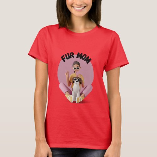 Trendy Fur Mom T_Shirt  Show Pet Love in Style