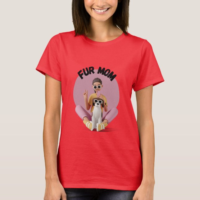 Trendy Fur Mom T-Shirt – Show Pet Love in Style (Front)