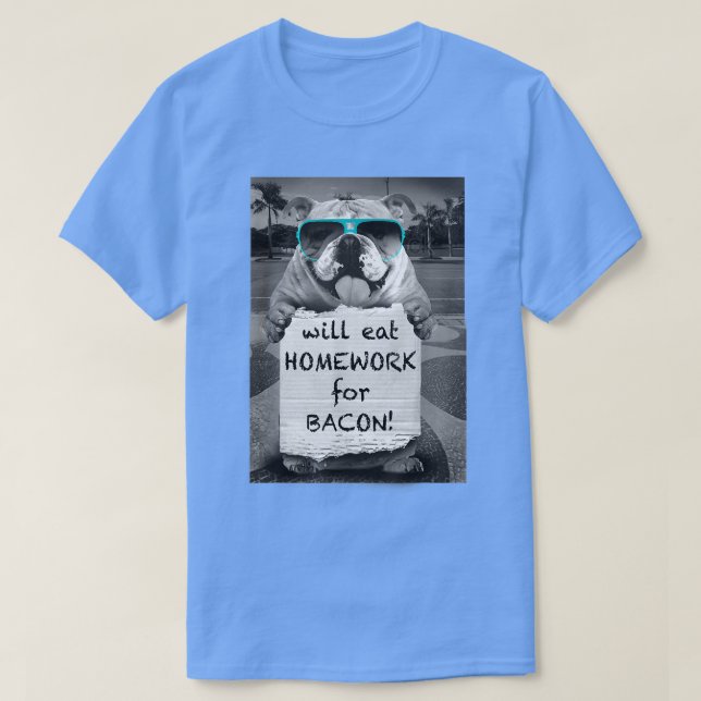 Trendy Graphic Bulldog Will Eat Homework For Bacon T-Shirt (Design Front)