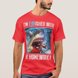 Trendy Graphic Shark Im Finished With My Homework T-Shirt