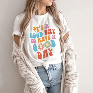 Trendy Graphic Tee, funny shirts, Have A Good Day T-Shirt