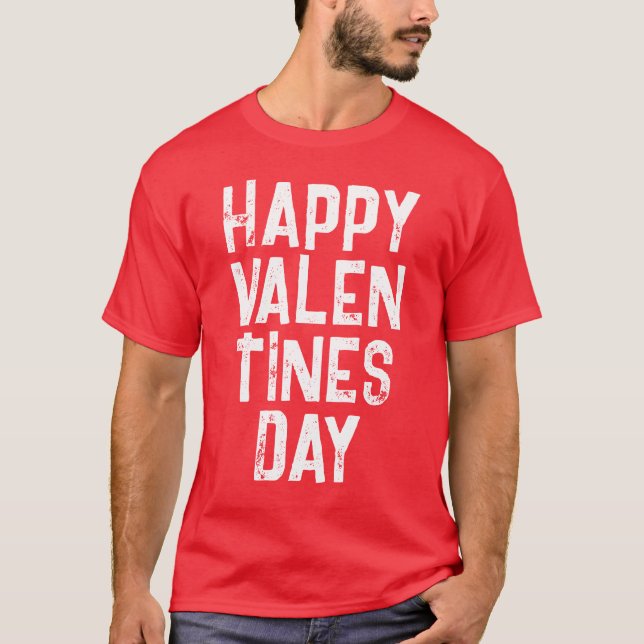 TRENDY HAPPY VALENTINES DAY WHITE TYPOGRAPHY T-Shirt (Front)