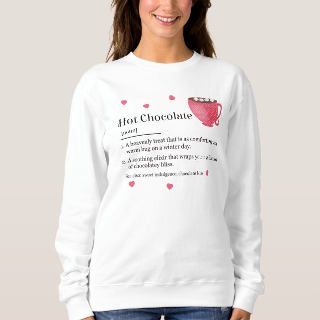 Trendy Hot Chocolate Definition Sweatshirt (Front)
