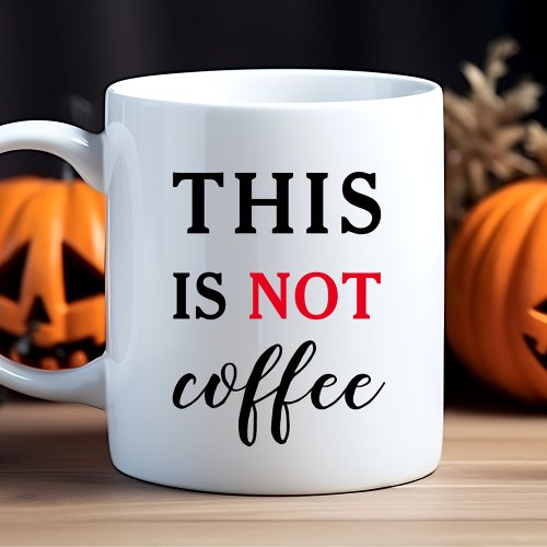 Trendy Humorous Slogan Modern Typography Funny  Coffee Mug