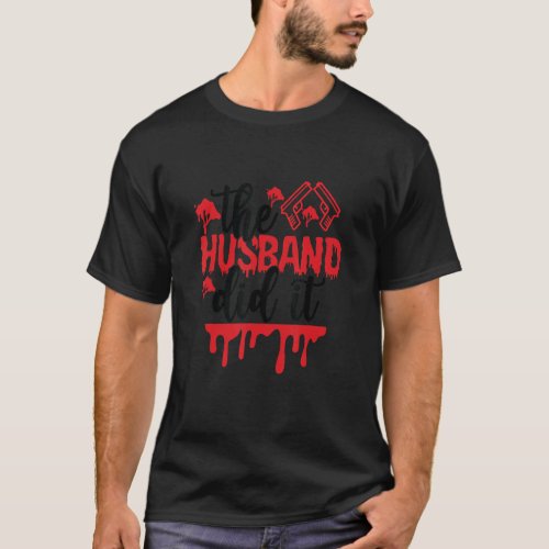 Trendy Husband Did It Detective True Crime Shows T_Shirt