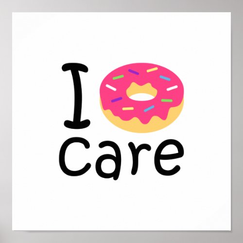 Trendy I Donut Care funny phrase quote emoji Poster