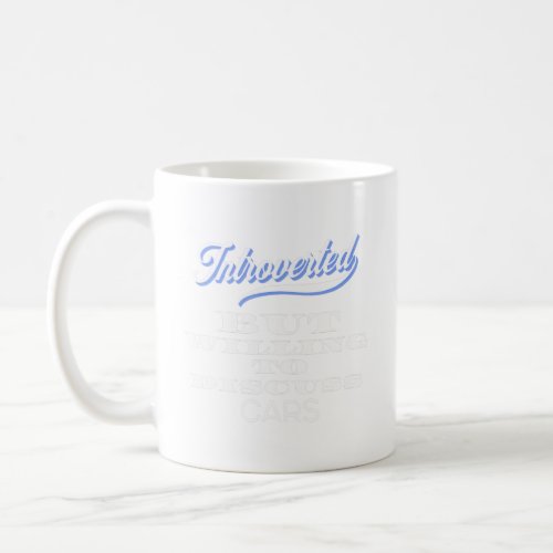Trendy Introverted But Willing To Discuss CARS  Coffee Mug