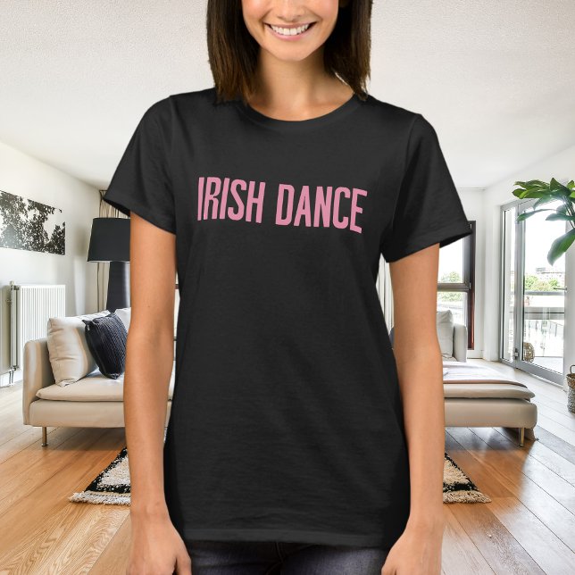 Trendy Irish Dance Typography in Pink T-Shirt (Creator Uploaded)