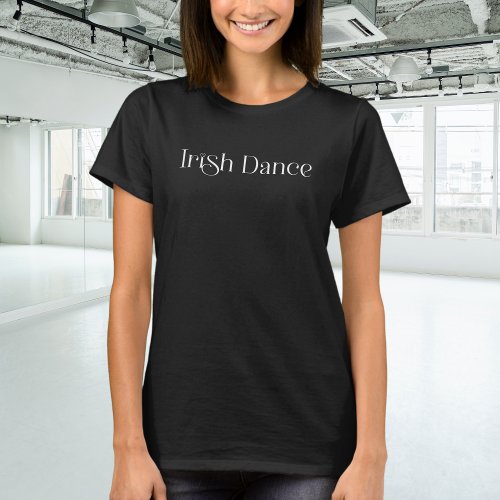 Trendy Irish Dance Typography in White T_Shirt