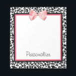Trendy Leopard Print and Pink Ribbon With Name Notepad<br><div class="desc">A trendy black and white leopard print notepad with a picture of a cute pink ribbon bow wrapped like a present. Personalize by adding your name. Perfect present for a teen girly girl! Flat printed image,  NOT actual ribbon.</div>
