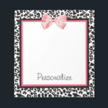 Trendy Leopard Print and Pink Ribbon With Name Notepad<br><div class="desc">A trendy black and white leopard print notepad with a picture of a cute pink ribbon bow wrapped like a present. Personalize by adding your name. Perfect present for a teen girly girl! Flat printed image,  NOT actual ribbon.</div>