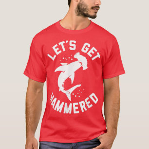 Trendy Lets Get Hammered Shark Humor  T-Shirt
