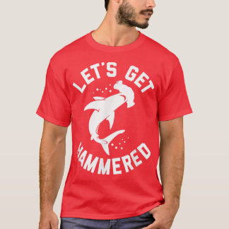 Trendy Lets Get Hammered Shark Humor T-Shirt