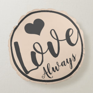 Trendy Love Always Gray Script & Champagne Pink Round Pillow