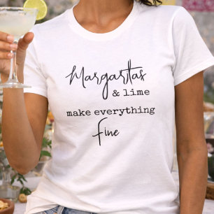 Trendy Margaritas and Lime Make Everything Fine T-Shirt